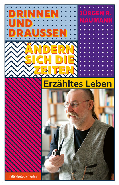 Jürgen R. Naumann: Drinnen und Draußen ändern sich die Zeiten